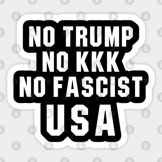 No Trump No KKK No Fascist USA Sticker by newledesigns